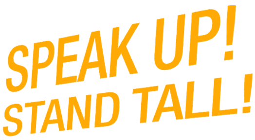 Speak Up Stand Tall